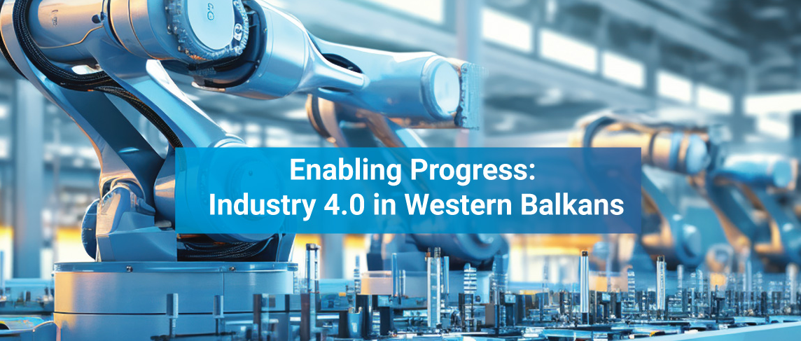 Enabling Progress: Industry 4.0 in Western Balkans Conference